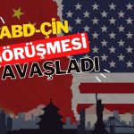 Bessent: ABD-Çin ticaret görüşmeleri biraz tıkandı