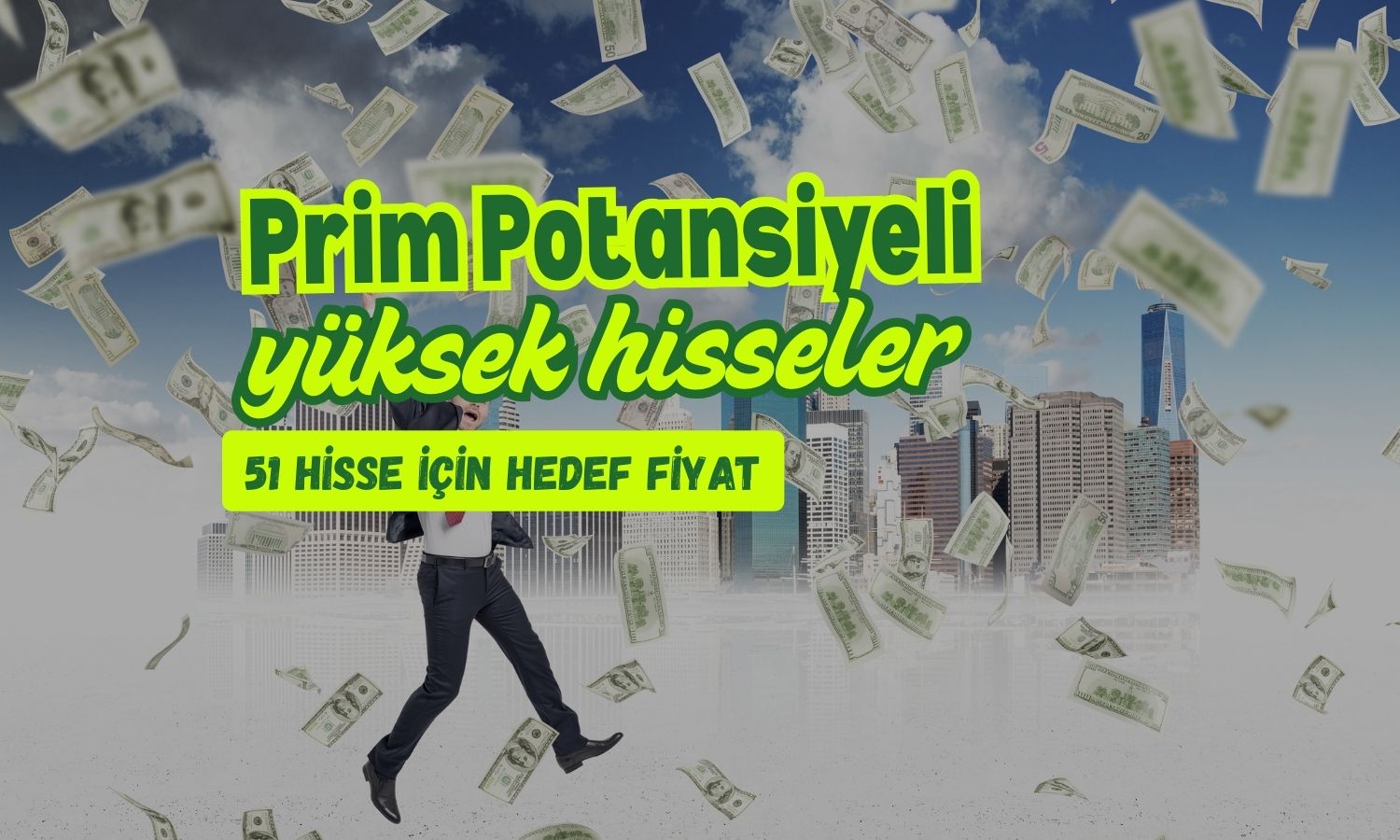 Bilançolar sonrası prim potansiyeli en yüksek 51 hisse