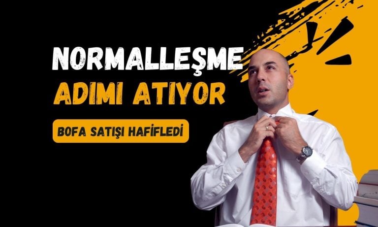BOFA normale dönüyor: Borsada 596 milyon TL’lik net satış