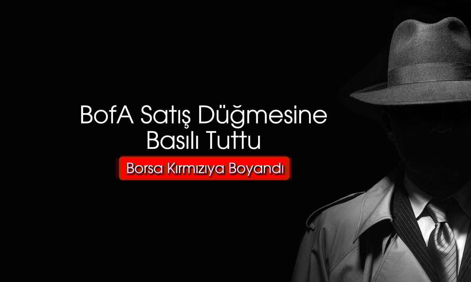 BofA’dan 5,7 milyar TL’lik dev satış: Hangi hisseler listede?