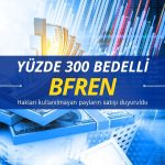 Bosch Fren (BFREN) tasarruf sahiplerine satış duyurusu yaptı