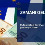 Bulgaristan Euro’ya geçmeye hazır: Gözler Brüksel’de