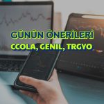 CCOLA, GENIL, TRGYO: Bu paylarda yön yukarı olabilir