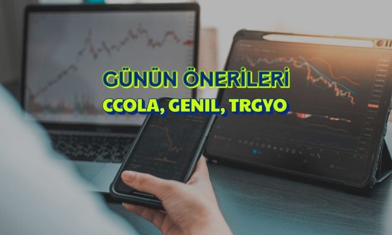 CCOLA, GENIL, TRGYO: Bu paylarda yön yukarı olabilir
