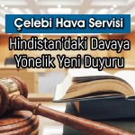 Çelebi’den (CLEBI) Hindistan’daki dava için yeni açıklama