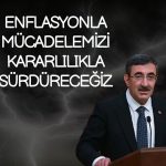 Cevdet Yılmaz: Dezenflasyon sürecini kurmaya devam ediyoruz