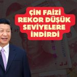 Çin Merkez Bankası faizi tarihi düşük seviyelere indirdi