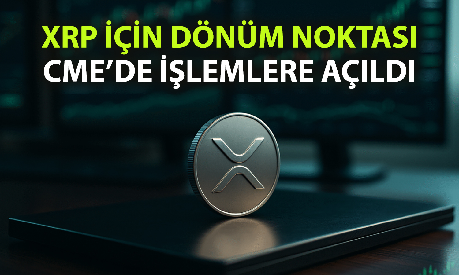 CME’de XRP vadeli işlemleri başladı: İlk gün 1,5 milyon dolar hacim