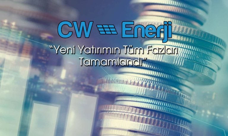 CW Enerji yeni yatırımı tamamladı: Deneme üretimi başladı
