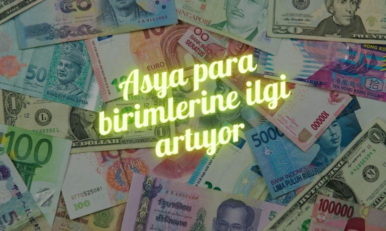 Dolar zayıflarken, Asya para birimlerine ilgi artıyor