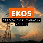Ekos Teknoloji cirosuna olumlu katkı yapacak siparişi açıkladı