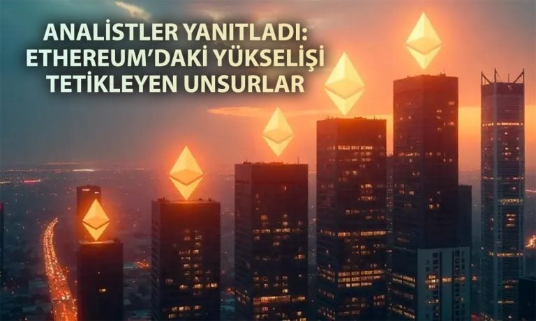 Ethereum’daki yükselişin perde arkası aralandı: 3 kritik faktör