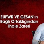 Europower (EUPWR) bağlı ortaklığı TEİAŞ ihalesini kazandı