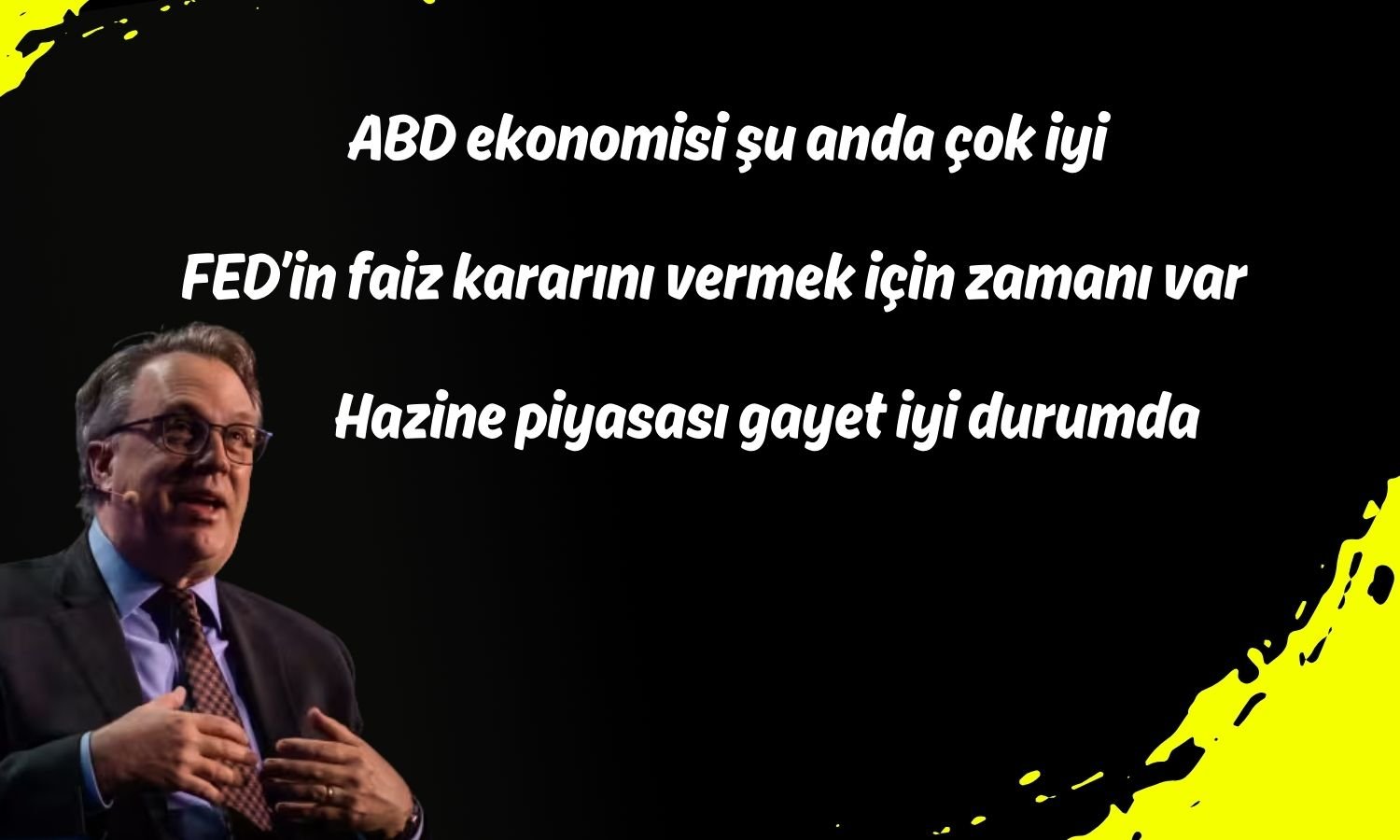 FED/Williams faiz, tahvil ve ekonomi için iyimser konuştu!