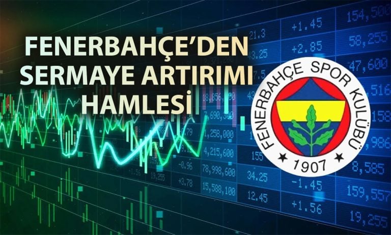 Fenerbahçe’den finansal atak: Sermaye yüzde 400 artıyor