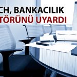 Fitch: Siyasi belirsizlik Türk bankalarını baskı altına alabilir