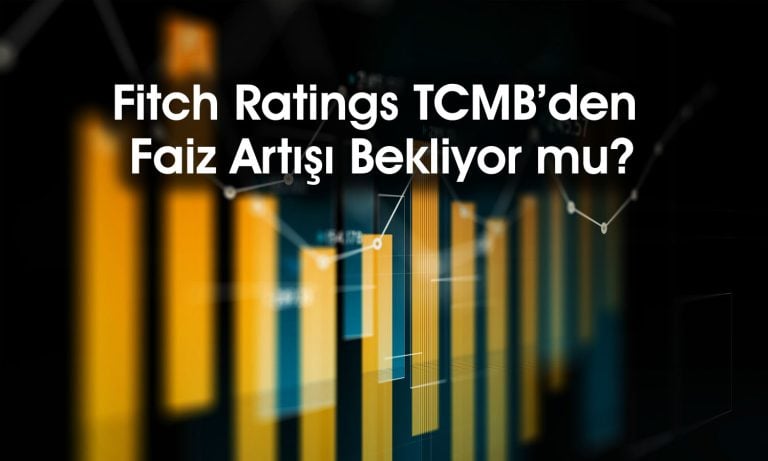 Fitch, Türkiye için faiz ve enflasyon tahminini paylaştı