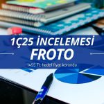 FROTO 1Ç25 incelemesi: 1455 TL hedef fiyat korundu