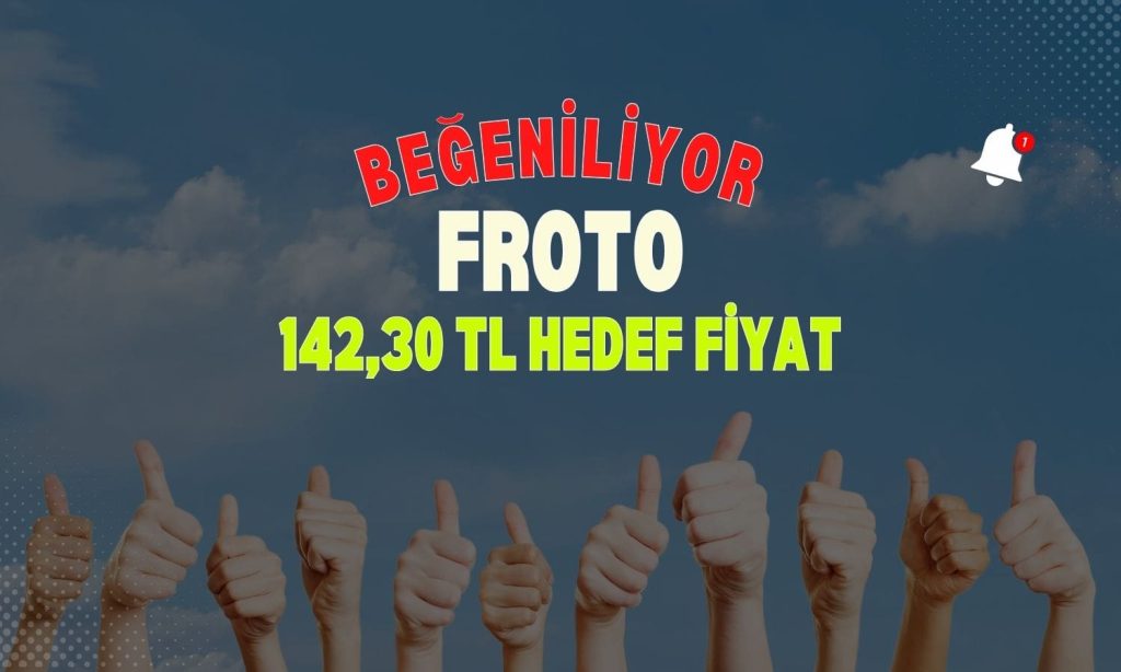 FROTO beğeniliyor: 142,30 TL hedef fiyatla kapsama alındı | Paratic
