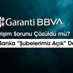 Garanti Bankası’ndan yeni duyuru: Şubelerimiz açık olacak