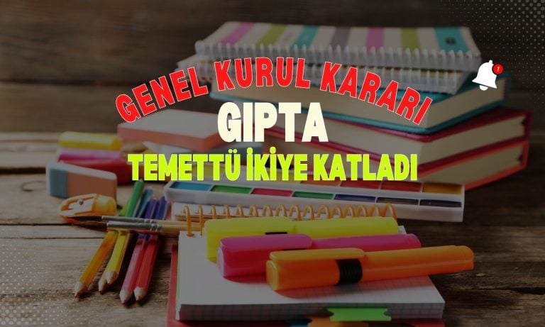 GIPTA temettüsüne Genel Kurul düzenlemesi: Miktar ikiye katladı