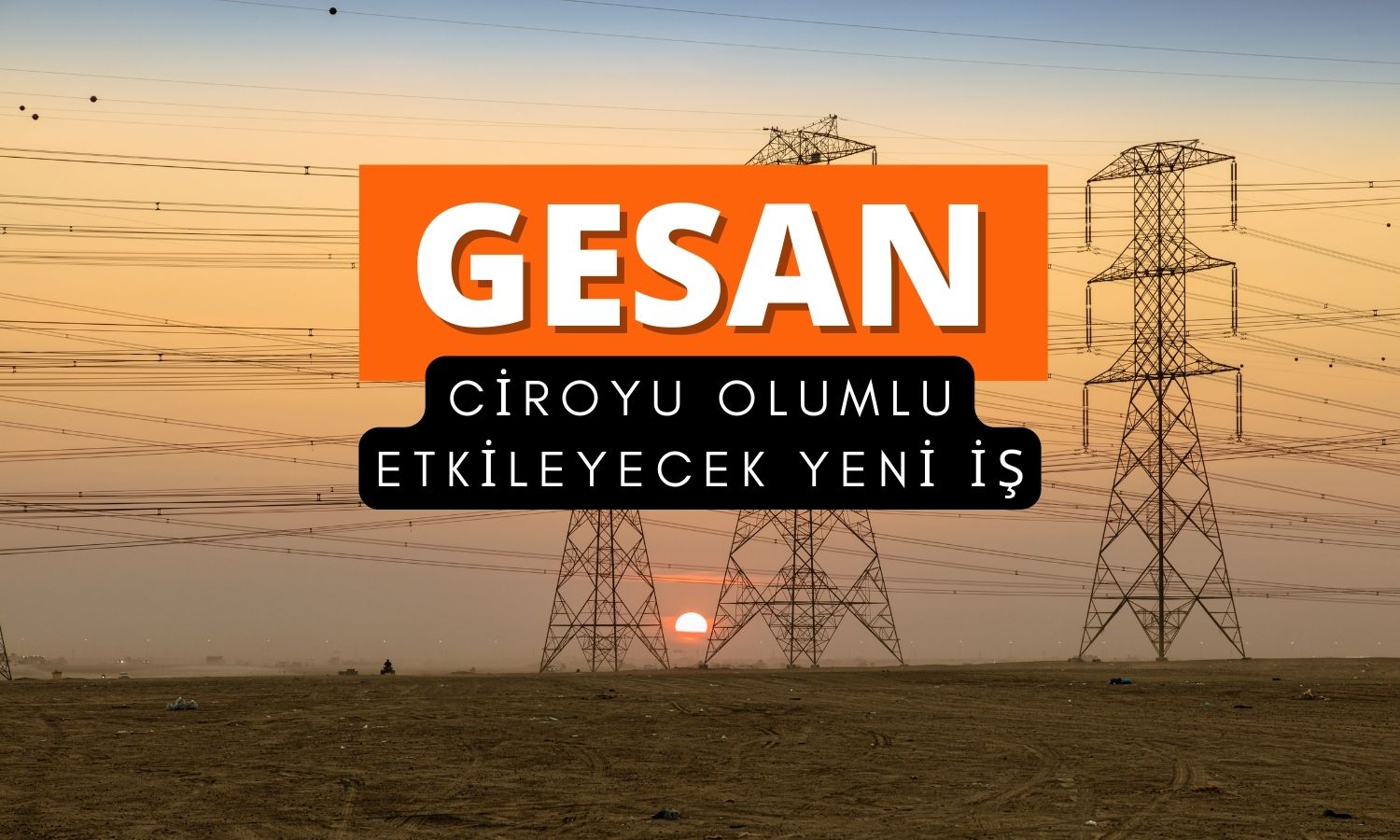Girişim Elektrik (GESAN) 1,9 milyon dolarlık anlaşma yaptı