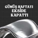 Gümüşte düşüş sürse de ilk 4 ayda yüzde 11 getiri sağladı!