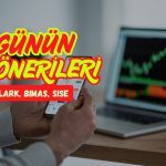 Günün önerileri: ALARK, BIMAS, SISE alımları hızlanabilir