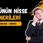 Günün önerileri: ENJSA ve EKGYO olumlu görünüm sinyali