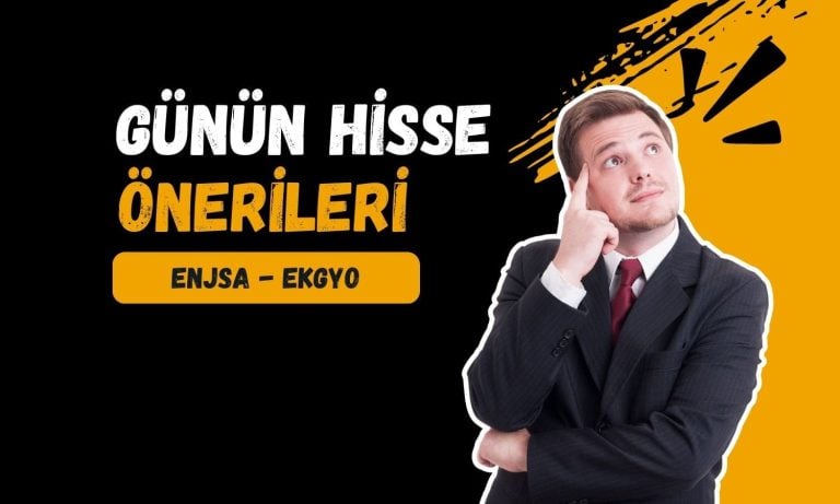 Günün önerileri: ENJSA ve EKGYO olumlu görünüm sinyali