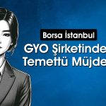 GYO şirketi yatırımcılara 3,5 TL temettü verecek