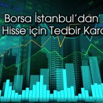 Haftalık yüzde 46 yükselen hisse için yeni kural