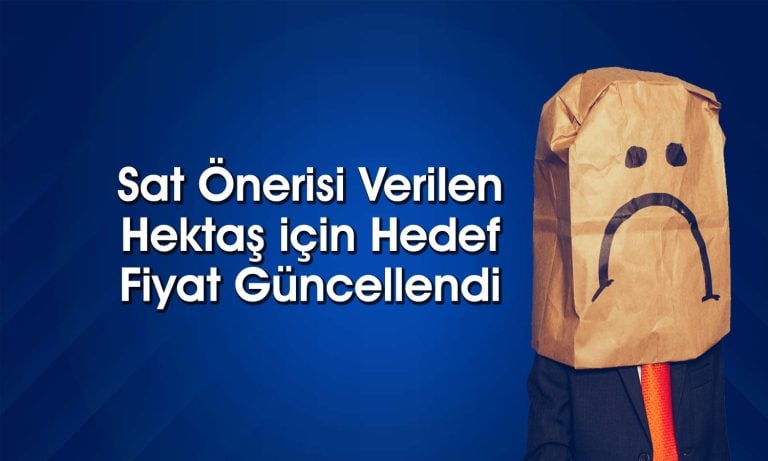 Hektaş’ta bilanço sonrası hedef fiyat revize edildi
