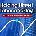 Holding hissesi 19 TL’ye yükselebilir! Rapor paylaşıldı