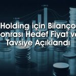 Holding hissesinde hedef fiyat 25,7 TL: Rapor paylaşıldı