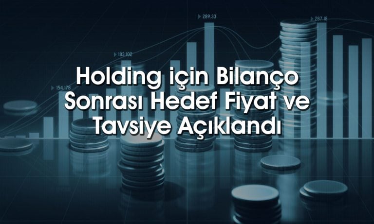 Holding hissesinde hedef fiyat 25,7 TL: Rapor paylaşıldı