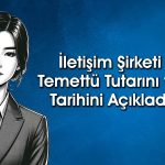 İletişim devi onayladı: Pay başına 3 TL temettü verecek