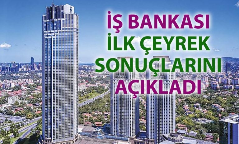İş Bankası 2025 yılına 12,4 milyar TL net kar ile başladı