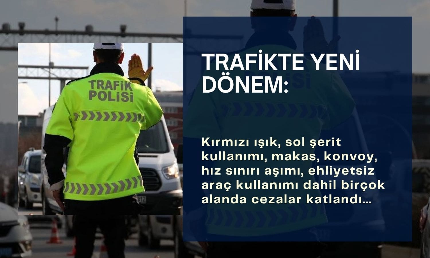 Kabul edildi: Trafik cezaları katlandı, kurallar sertleşti