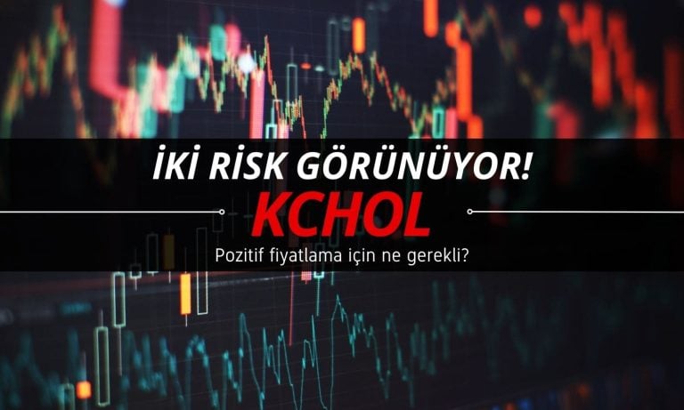 KCHOL paylarında iki risk: Pozitif fiyatlama için ne gerekli?