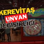 Kerevitaş unvan değişikliğini duyurdu: Besler Gıda olarak anılacak