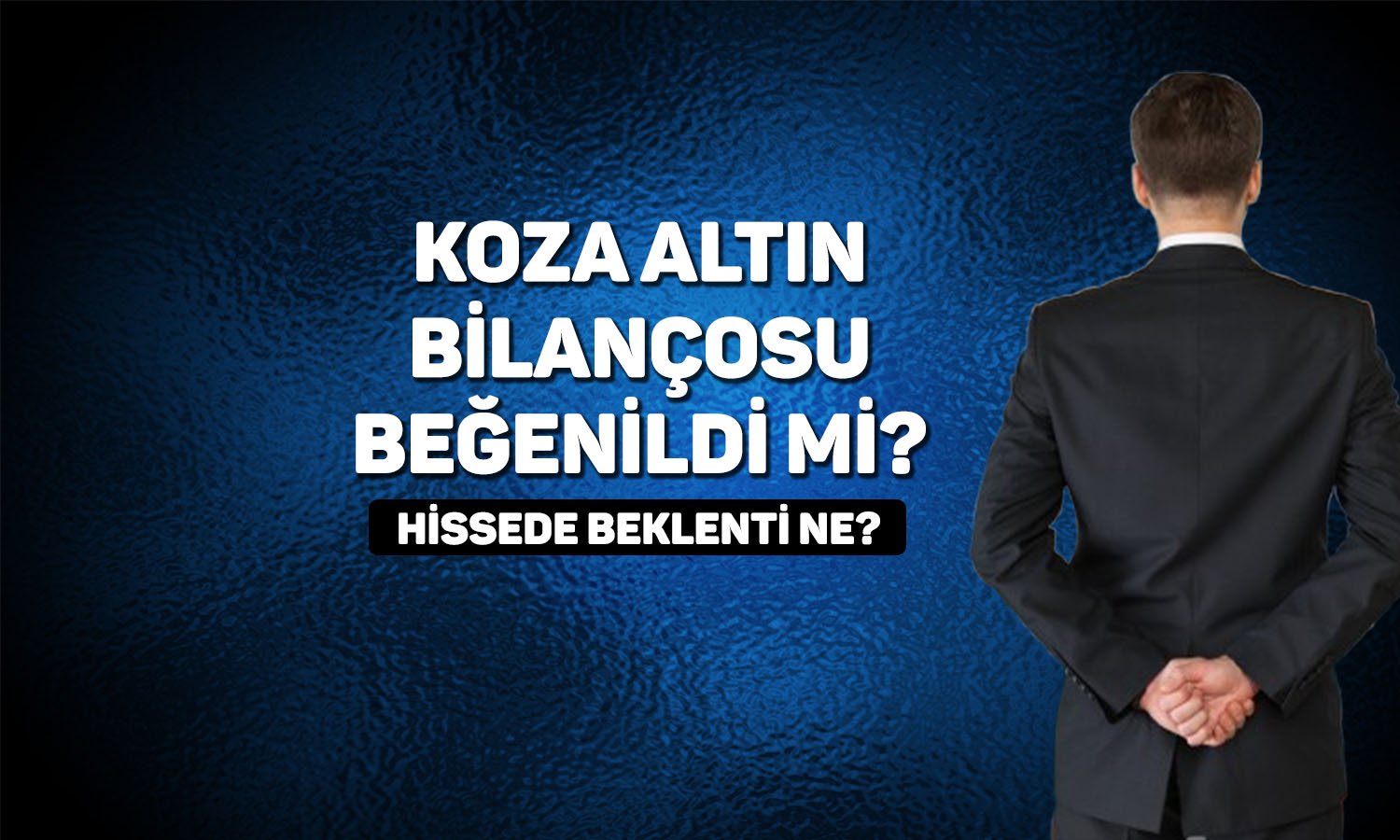 Koza Altın (KOZAL) 1Ç25 bilanço sonrası hedef fiyat ne?