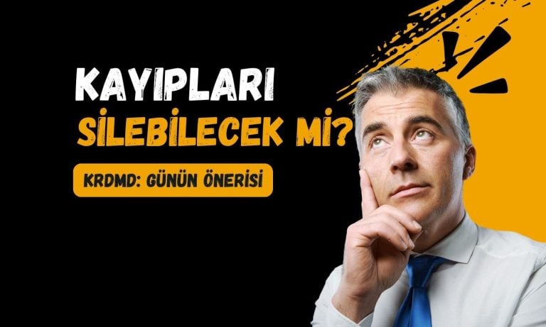KRDMD kayıpları silebilecek mi? Yükseliş için kritik seviye