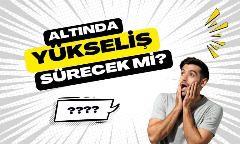 Kritik direnci aşan altında yükseliş sürecek mi?