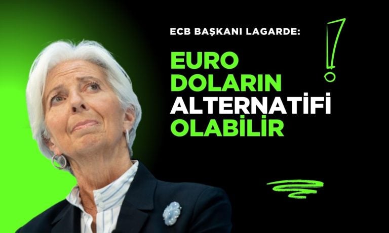 Lagarde dolar yorumuyla şaşırttı: Euro alternatif olabilir!