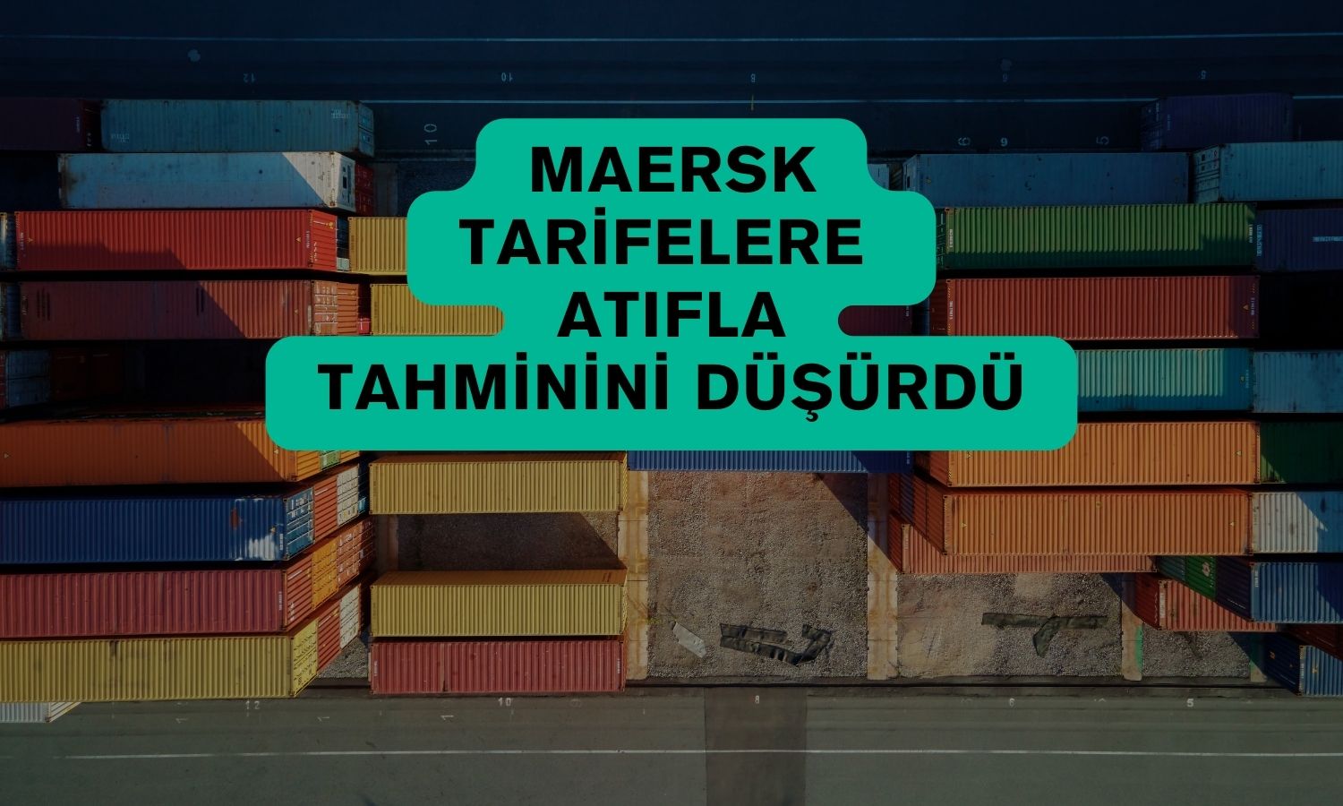 Maersk, konteyner pazarında düşüş konusunda uyardı