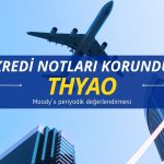 Moody’s Türk Hava Yolları (THYAO) kredi notlarını teyit etti