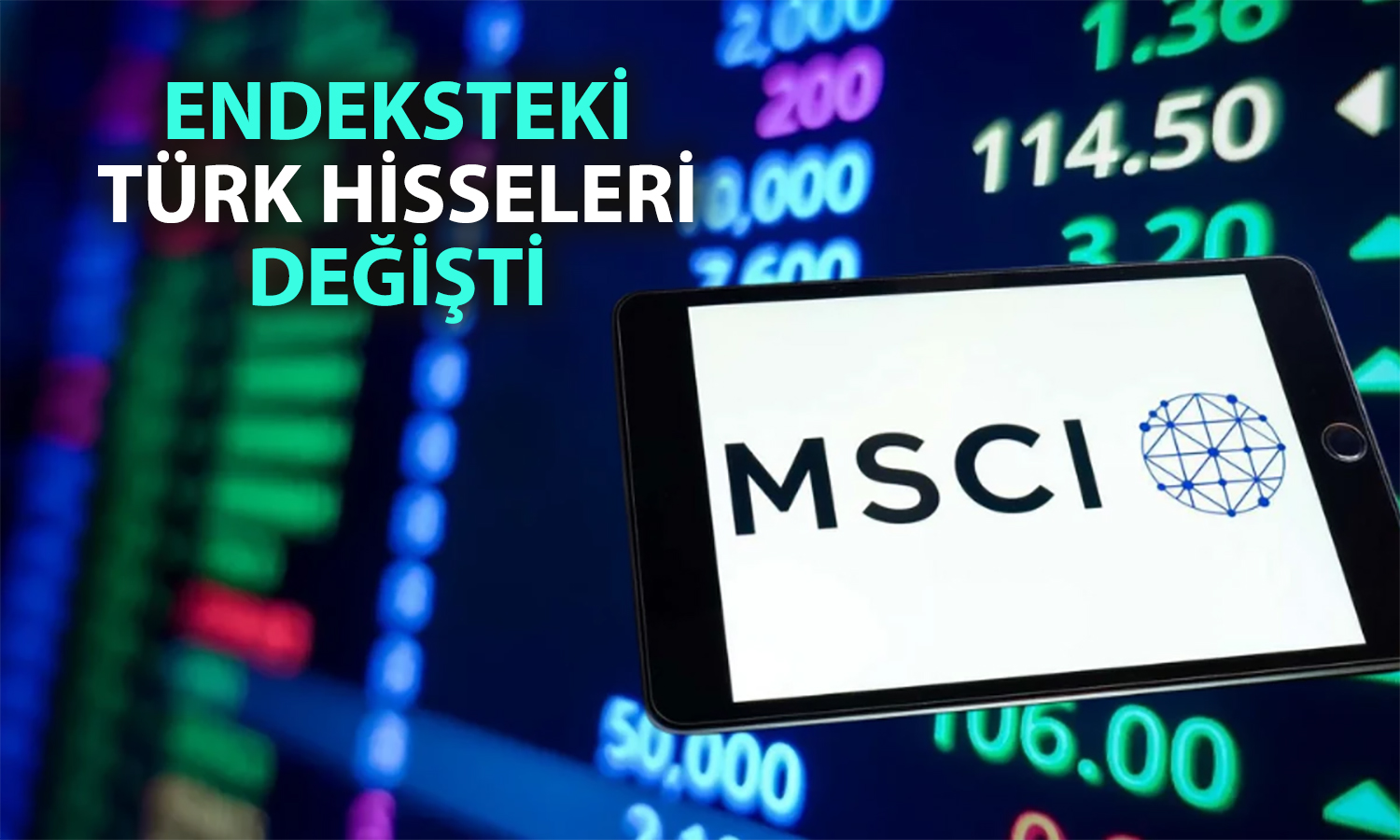 MSCI Türkiye listesinde revizyon: Yeni gelenler ve gidenler