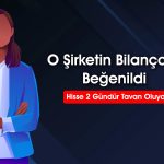 O hisseye bilanço desteği: Tavandan inmiyor