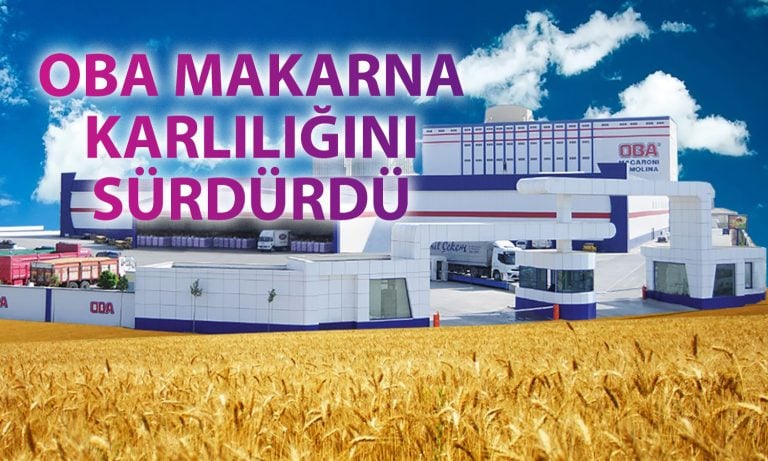 Oba Makarna’dan 2025 ilk çeyrekte 202 milyon TL net kâr